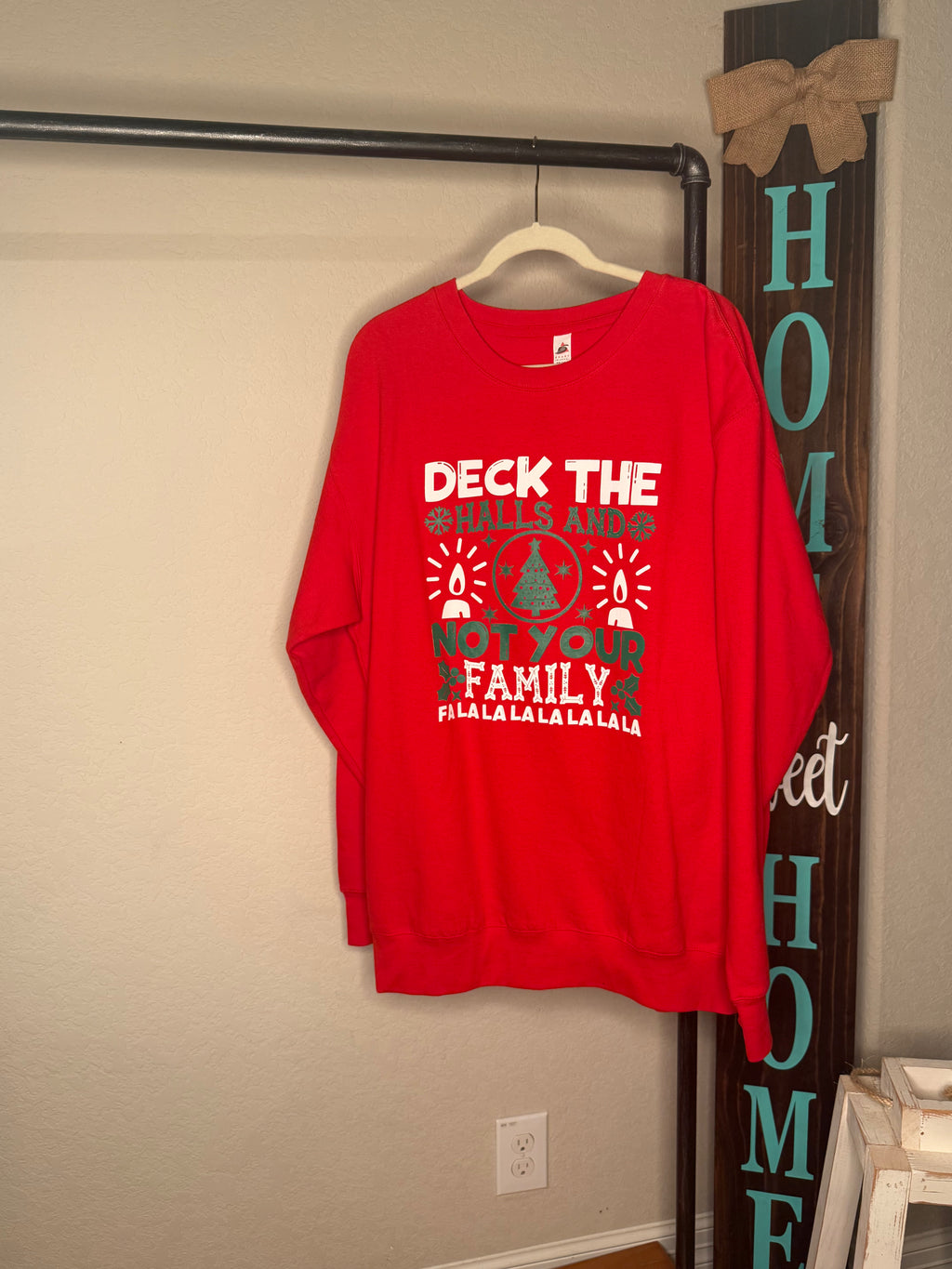 Deck the Halls not Your Family Crewneck
